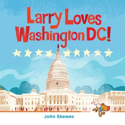 Larry liebt Washington, DC! Ein Larry Gets Lost Buch - Larry Loves Washington, DC!: A Larry Gets Lost Book