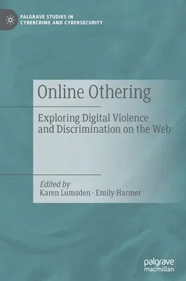 Online Othering: Erforschung von digitaler Gewalt und Diskriminierung im Internet - Online Othering: Exploring Digital Violence and Discrimination on the Web