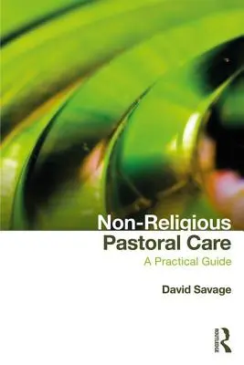 Nicht-religiöse Seelsorge: Ein praktischer Leitfaden - Non-Religious Pastoral Care: A Practical Guide