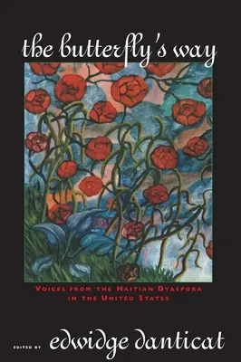 Der Weg des Schmetterlings: Stimmen aus der haitianischen Dyaspora in den Vereinigten Staaten - The Butterfly's Way: Voices from the Haitian Dyaspora in the United States