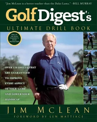 Das ultimative Drill-Buch von Golf Digest: Über 120 Übungen, mit denen Sie garantiert jeden Aspekt Ihres Spiels verbessern und Ihr Handicap senken können - Golf Digest's Ultimate Drill Book: Over 120 Drills That Are Guaranteed to Improve Every Aspect of Your Game and Lower Your Handicap