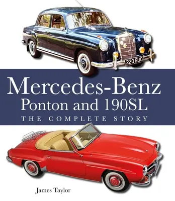 Der Mercedes-Benz Ponton und 190sl: Die komplette Geschichte - The Mercedes-Benz Ponton and 190sl: The Complete Story