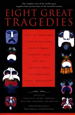 Acht große Tragödien: Die vollständigen Texte der großen Tragödien der Welt von der Antike bis ins zwanzigste Jahrhundert - Eight Great Tragedies: The Complete Texts of the World's Great Tragedies from Ancient Times to the Twentieth Century