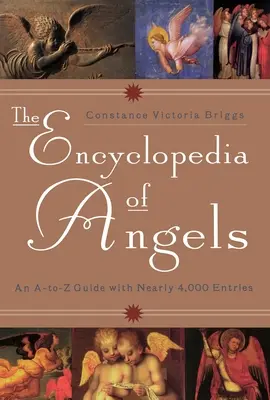 Enzyklopädie der Engel - Ein Führer von A bis Z mit fast 4.000 Einträgen - Encyclopedia of Angels - An A-to-Z Guide with Nearly 4,000 Entries