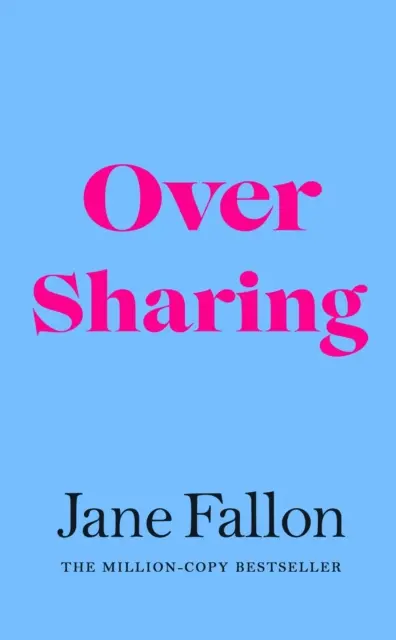 Over Sharing - Der witzige und scharfsinnige neue Roman des Sunday Times-Bestsellerautors - Over Sharing - The hilarious and sharply written new novel from the Sunday Times bestselling author