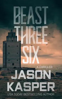 Das Biest drei sechs: Ein David Rivers-Thriller - Beast Three Six: A David Rivers Thriller