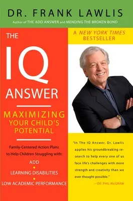Die IQ-Antwort: Maximieren Sie das Potenzial Ihres Kindes - The IQ Answer: Maximizing Your Child's Potential