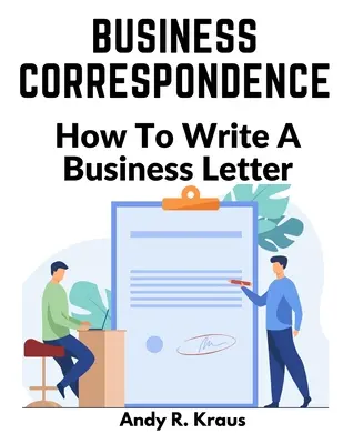 Geschäftskorrespondenz: Wie man einen Geschäftsbrief schreibt - Business Correspondence: How To Write A Business Letter