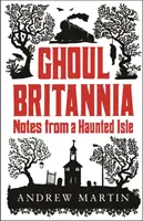 Ghoul Britannia - Notizen von einer verwunschenen Insel - Ghoul Britannia - Notes from a Haunted Isle