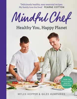 Achtsamer Chefkoch: Gesunder Mensch, glücklicher Planet - Mindful Chef: Healthy You, Happy Planet