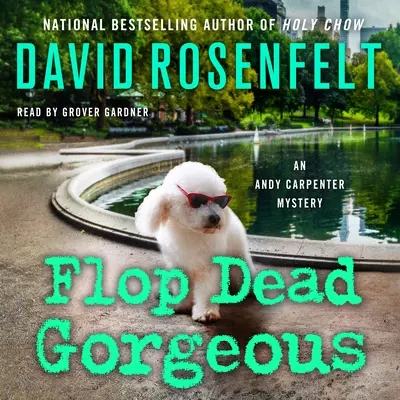 Flop Dead Gorgeous: Ein Andy Carpenter-Krimi - Flop Dead Gorgeous: An Andy Carpenter Mystery