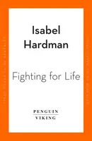 Fighting for Life - Die zwölf Kämpfe, die unseren NHS ausmachten, und der Kampf um seine Zukunft - Fighting for Life - The Twelve Battles that Made Our NHS, and the Struggle for Its Future