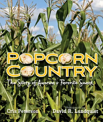 Popcorn-Land: Die Geschichte von Amerikas beliebtestem Snack - Popcorn Country: The Story of America's Favorite Snack