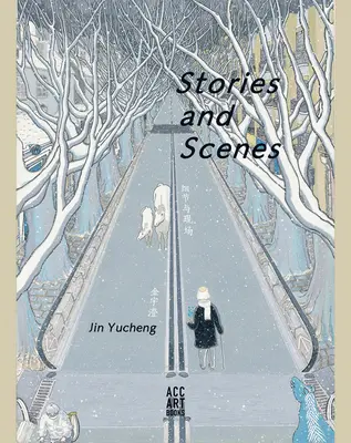 Jin Yucheng: Geschichten und Szenen - Jin Yucheng: Stories and Scenes