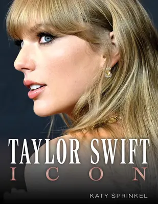 Taylor Swift: Ikone - Taylor Swift: Icon