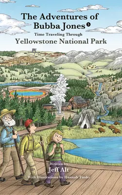 Zeitreise durch den Yellowstone-Nationalpark: Die Abenteuer von Bubba Jones (#5) Band 5 - Time Traveling Through Yellowstone National Park: The Adventures of Bubba Jones (#5) Volume 5