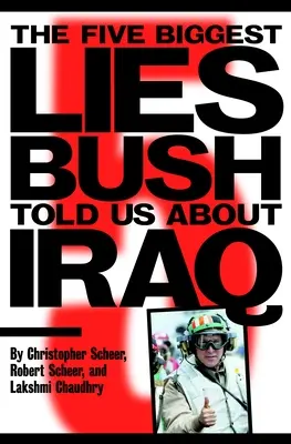 Die fünf größten Lügen, die Bush uns über den Irak erzählt hat - The Five Biggest Lies Bush Told Us about Iraq