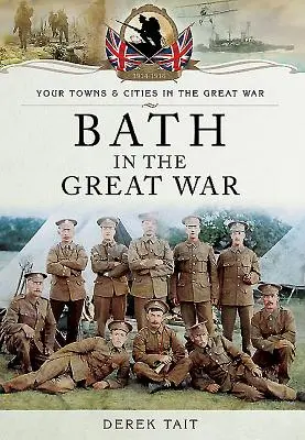 Bath im Großen Krieg - Bath in the Great War