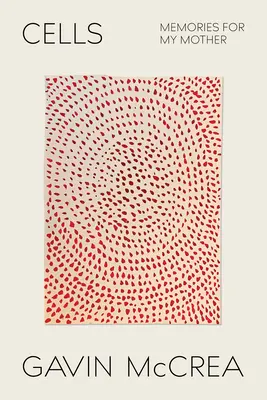 Zellen: Erinnerungen für meine Mutter - Cells: Memories for My Mother
