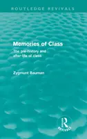 Memories of Class (Routledge Revivals) - Vorgeschichte und Nachleben der Klasse - Memories of Class (Routledge Revivals) - The Pre-history and After-life of Class