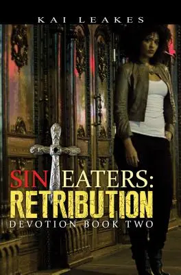 Sündenfresser 2 - Vergeltung und Hingabe Buch Zwei - Sin Eaters 2 - Retribution Devotion Book Two
