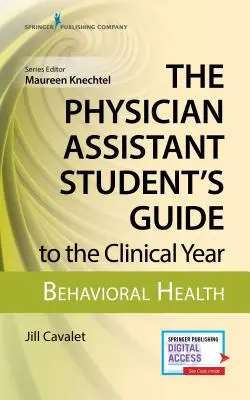 Der Leitfaden für das klinische Jahr für Arzthelferinnen: Behavioral Health: Mit kostenlosem Online-Zugang! - The Physician Assistant Student's Guide to the Clinical Year: Behavioral Health: With Free Online Access!