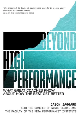 Jenseits der Höchstleistung: Was große Coaches darüber wissen, wie die Besten besser werden - Beyond High Performance: What Great Coaches Know about How the Best Get Better