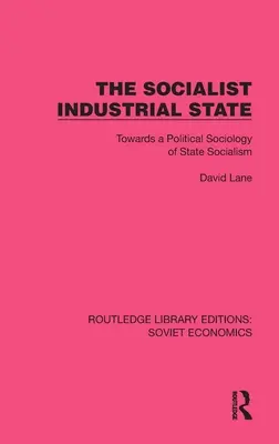 Der sozialistische Industriestaat: Auf dem Weg zu einer politischen Soziologie des Staatssozialismus - The Socialist Industrial State: Towards a Political Sociology of State Socialism