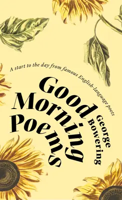 Guten-Morgen-Gedichte: Ein Start in den Tag von berühmten englischsprachigen Dichtern - Good Morning Poems: A Start to the Day from Famous English-Language Poets