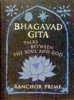 Bhagavad Gita - Gespräche zwischen der Seele und Gott - Bhagavad Gita - Talks Between the Soul and God