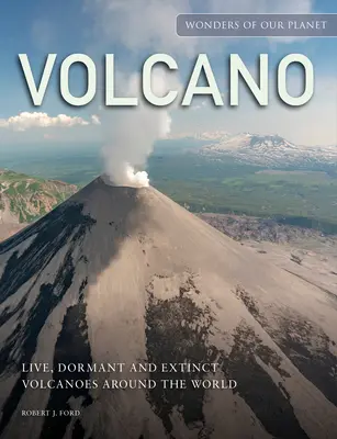 Vulkan: Lebende, schlafende und erloschene Vulkane auf der ganzen Welt - Volcano: Live, Dormant and Extinct Volcanoes Around the World