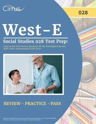 West-E Social Studies 028 Test Prep: Studienführer mit Übungsfragen für die Washington Educator Skills Tests-Endorsements (028) Prüfung - West-E Social Studies 028 Test Prep: Study Guide with Practice Questions for the Washington Educator Skills Tests-Endorsements (028) Exam