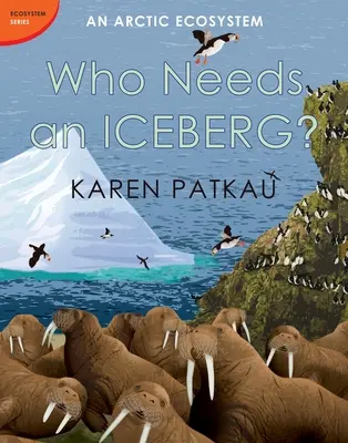 Wer braucht einen Eisberg? Ein arktisches Ökosystem - Who Needs an Iceberg?: An Arctic Ecosystem
