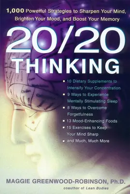 20/20 Thinking: 1.000 wirksame Strategien, um Ihren Verstand zu schärfen, Ihre Laune zu verbessern und Ihr Gedächtnis zu stärken - 20/20 Thinking: 1,000 Powerful Strategies to Sharpen Your Mind, Brighten Your Mood, and Boost Your Memory