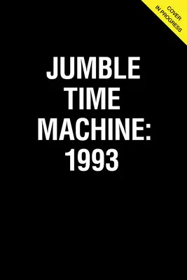 Jumble(r) Time Machine 1993: Eine Sammlung von Rätseln von vor 30 Jahren - Jumble(r) Time Machine 1993: A Collection of Puzzles from 30 Years Ago