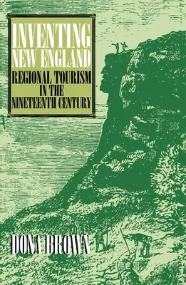 Die Erfindung Neuenglands: Regionaler Tourismus im neunzehnten Jahrhundert - Inventing New England: Regional Tourism in the Nineteenth Century