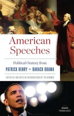 Amerikanische Reden: Politische Redekunst von Patrick Henry bis Barack Obama: Ein Taschenbuchklassiker der Library of America - American Speeches: Political Oratory from Patrick Henry to Barack Obama: A Library of America Paperback Classic