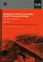 Leitfaden für Planer zum Eurocode: Grundlagen der Tragwerksplanung Zweite Ausgabe - EN 1990 - Designers' Guide to Eurocode: Basis of Structural Design Second edition - EN 1990