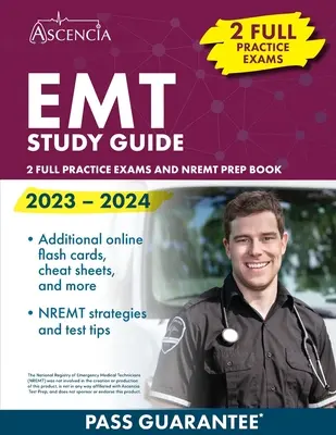 EMT-Studienführer 2023-2024: 2 vollständige Übungstests und NREMT-Vorbereitungsbuch - EMT Study Guide 2023-2024: 2 Full Practice Exams and NREMT Prep Book