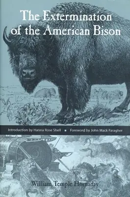 Die Ausrottung des amerikanischen Bisons - Extermination of the American Bison