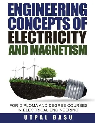 Ingenieurwissenschaftliche Konzepte von Elektrizität und Magnetismus: Für Diplom- und Studiengänge der Elektrotechnik - Engineering Concepts of Electricity and Magnetism: For Diploma and Degree Courses in Electrical Engineering