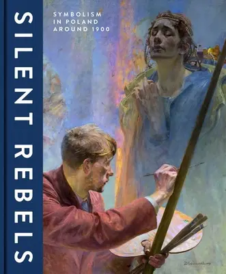 Stille Rebellen: Symbolismus in Polen um 1900 - Silent Rebels: Symbolism in Poland Around 1900