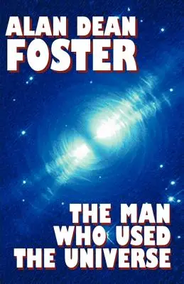 Der Mann, der das Universum benutzte - The Man Who Used the Universe