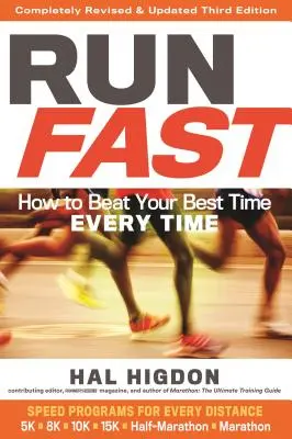 Run Fast: Wie Sie Ihre Bestzeit jedes Mal unterbieten - Run Fast: How to Beat Your Best Time Every Time