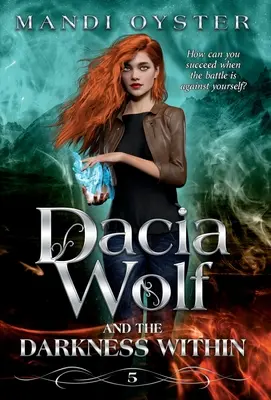 Dacia Wolf und die Dunkelheit im Inneren: Ein düsterer und magischer paranormaler Fantasy-Roman - Dacia Wolf & the Darkness Within: A dark and magical paranormal fantasy novel