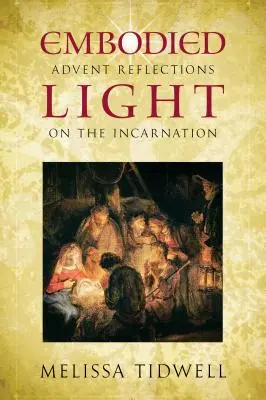 Verkörpertes Licht: Adventsbetrachtungen zur Menschwerdung - Embodied Light: Advent Reflections on the Incarnation