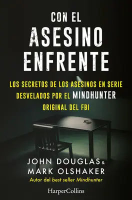 Con El Asesino Enfrente (Der Mörder auf der anderen Seite des Tisches - Spanische Ausgabe) - Con El Asesino Enfrente (the Killer Across the Table - Spanish Edition)
