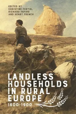 Landlose Haushalte im ländlichen Europa, 1600-1900 - Landless Households in Rural Europe, 1600-1900