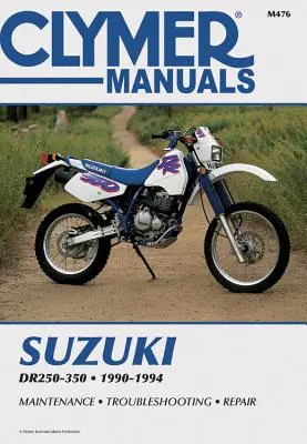 Clymer Suzuki Dr250-350, 1990-1994: Wartung, Fehlersuche, Reparatur - Clymer Suzuki Dr250-350, 1990-1994: Maintenance, Troubleshooting, Repair