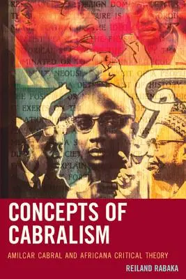 Konzepte des Cabralismus: Amilcar Cabral und die afrikanische kritische Theorie - Concepts of Cabralism: Amilcar Cabral and Africana Critical Theory